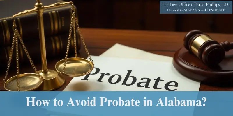 Efficient Ways To Avoid Probate In Alabama