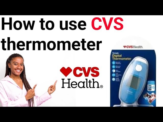 Effectively Use Cvs Thermometer: A Comprehensive Guide